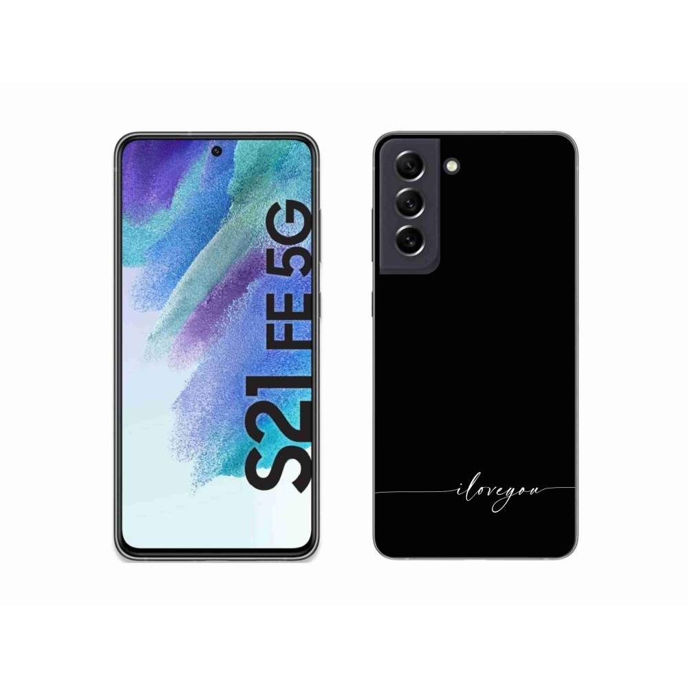 Gélový kryt mmCase na Samsung Galaxy S21 FE 5G - I love you čierne pozadie