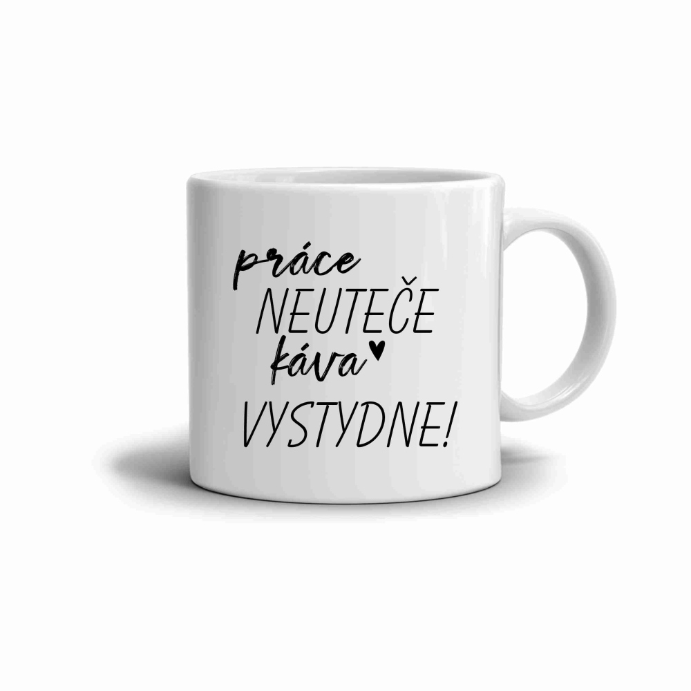 Biely keramický hrnček 330ml s obrázkom - práca neutečie