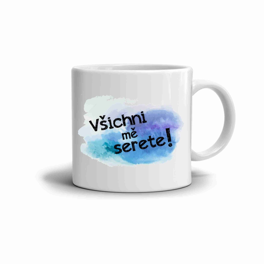 Biely keramický hrnček 330ml s obrázkom - všetci ma serete