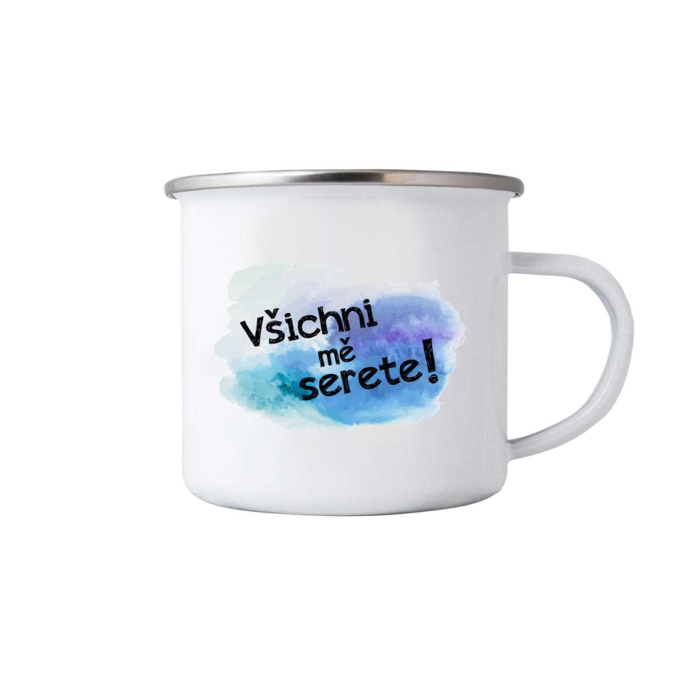 Biely plechový hrnček 380ml s obrázkom - všetci ma serete